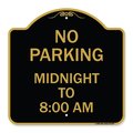 Signmission No Parking Midnight to 8:00 Am, Black & Gold Aluminum Architectural Sign, 18" x 18", BG-1818-23707 A-DES-BG-1818-23707